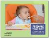 Feeding Your Baby - A guide to help you introduce solid foods - Booklet